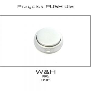 Przycisk PUSH dla turbiny W&H 196, 896