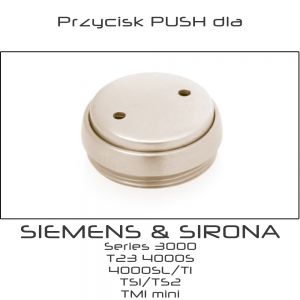 Przycisk PUSH dla turbiny Sirona / Siemens Series 3000 T23 4000S 4000SL/T1 TS1/TS2 TM1 mini