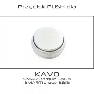 Przycisk PUSH dla turbiny KAVO SMARTtorque® S605 SMARTtorque® S615