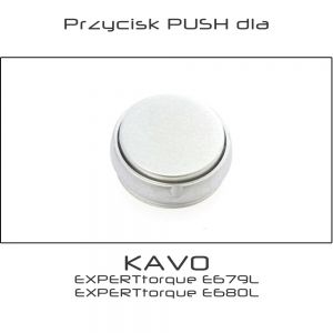 Przycisk PUSH dla turbiny KAVO EXPERTtorque® E679L EXPERTtorque® E680L