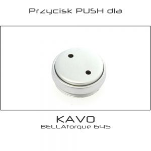 Przycisk PUSH dla turbiny KAVO BELLAtorque® 645