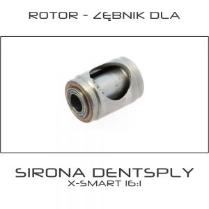Rotor - Zębnik dla kątnicy Sirona DENTSPLY X-SMART 16:1