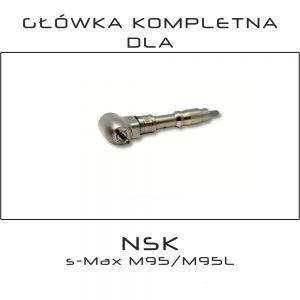 Kompletna główka do kątnicy NSK S-Max M95L