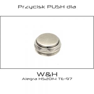 Przycisk PUSH dla turbiny W&H Alegra® HS2014 TE-97
