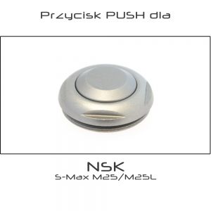 Przycisk PUSH dla kątnicy NSK S-Max M25/L