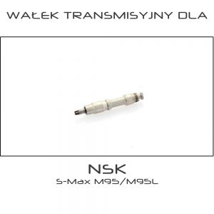 Wałek transmisyjny dla kątnicy NSK S-Max M95 / M95L