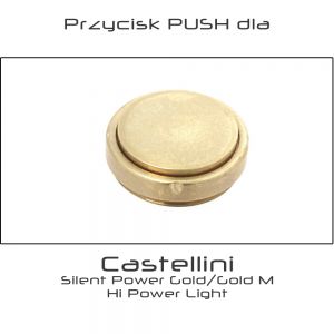 Przycisk PUSH dla turbiny CASTELLINI Silent Power Gold/Gold M Hi Power Light
