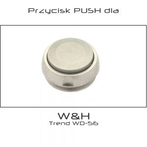 Przycisk PUSH dla kątnicy W&H Trend WD-56