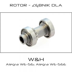Rotor - Zębnik dla kątnica W&H Alegra WE56 / WE56E