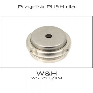 Przycisk PUSH dla kątnicy W&H WS75 E/KM