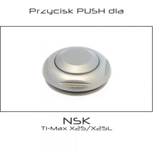 Przycisk PUSH dla kątnicy NSK Ti-Max X25/L