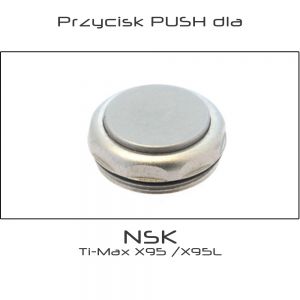Przycisk PUSH dla kątnicy NSK Ti-Max X95/L
